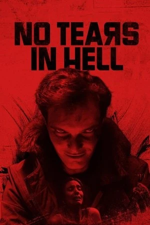 No Tears in Hell 2025 Hindi - English Audio Movie Poster